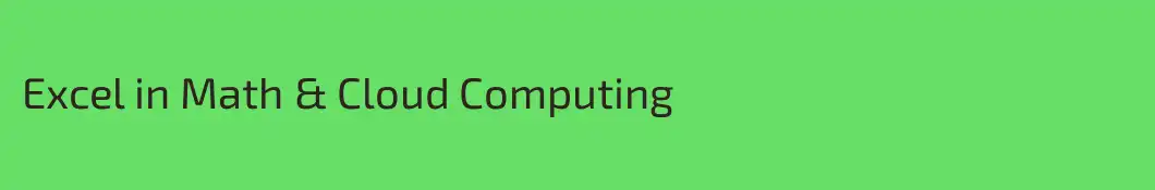 Excel in Math & Cloud Computing